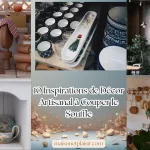 10 Inspirations de Décor Artisanal à Couper le Souffle