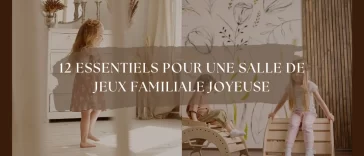12 Essentiels pour une salle de jeux familiale joyeuse