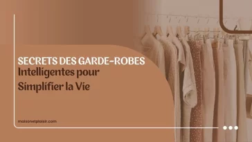 Secrets des Garde-Robes Intelligentes pour Simplifier la Vie
