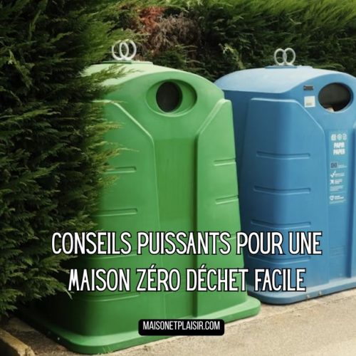 Maison Zéro Déchet: Conseils Puissants pour une Vie Facile
