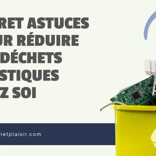 Astuces pour réduire les déchets plastiques chez soi